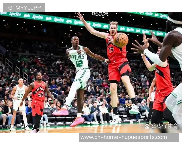 凯尔特人对猛龙队第二场较量精彩回顾与赛后分析
